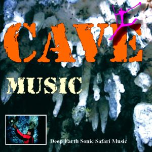 Cave Music: Deep Earth