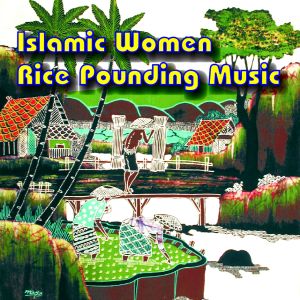 Islamic Women Rice Pounding Music